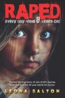 Raped Every Day From 8 Years Old: The horrific true story of one child's journey from Hell and her 30 year battle for justice Cover Image