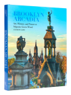 Brooklyn Arcadia: Art, History, and Nature at Majestic Green-Wood By Andrew Garn, Richard J. Moylan (Foreword by), Thomas J. Campanella (Introduction by) Cover Image