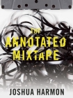 The Annotated Mixtape By Joshua Harmon Cover Image