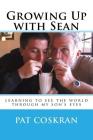 Growing Up with Sean By Pat Coskran Cover Image