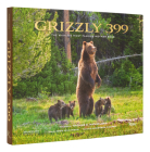Grizzly 399: The World's Most Famous Mother Bear By Thomas D. Mangelsen (Photographs by), Todd Wilkinson (Text by), Anderson Cooper (Foreword by) Cover Image