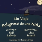 Un viaje peligroso de una niña By Reji Laberje, Lia Fenech (Illustrator), Laura LaBerge (Translator) Cover Image
