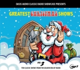 Greatest Christmas Shows, Volume 3: Ten Classic Shows from the Golden Era of Radio By Various, Various (Narrator) Cover Image