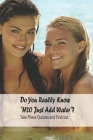 Do You Really Know H2O Just Add Water: Take These Quizzes and Find out: Trivia Book By Katherine Perkins Cover Image