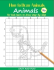 How to Draw Animals For Kids: Learn to Draw Step-by-Step Easy and Fun! To Draw Giraffe, Birds, Elephant, Lion, Dogs, Fish and Many More Creatures 12 By Brenda Kid Richard Cover Image