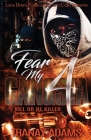 Fear My Gangsta 4: Kill or be Killed Cover Image