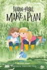 Maddie and Mabel Make a Plan: Book 4 By Kari Allen, Tatjana Mai-Wyss (Illustrator) Cover Image