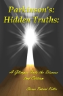 Parkinson's: Hidden Truths: A Glimpse Into the Disease. 2nd Edition By Steven P. Keller Cover Image