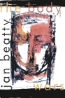 The Body Wars: Poems (Pitt Poetry Series) By Jan Beatty Cover Image