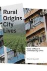 Rural Origins, City Lives: Class and Place in Contemporary China By Roberta Zavoretti Cover Image