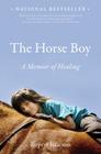 The Horse Boy: A Memoir of Healing By Rupert Isaacson Cover Image