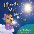 Miracle Star Above the Sky By Julisa Medina Cover Image