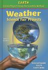 Weather Science Fair Projects, Using the Scientific Method (Earth Science Projects Using the Scientific Method) By Robert Gardner Cover Image