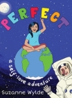 Perfect: A Self-Love Adventure By Suzanne Wylde Cover Image