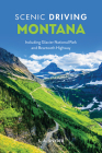 Scenic Driving Montana: Including Glacier National Park and Beartooth Highway By S. A. Snyder Cover Image