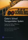 Qatar's School Transportation System: Supporting Safety, Efficiency, and Service Quality (Rand Corporation Monograph) By Keith Henry, Obaid Younossi, Maryah Al-Dafa Cover Image