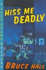 Hiss Me Deadly: A Chet Gecko Mystery By Bruce Hale, Bruce Hale (Illustrator) Cover Image