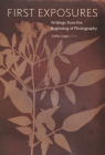 First Exposures: Writings from the Beginning of Photography Cover Image