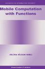 Mobile Computation with Functions (Advances in Information Security #5) Cover Image