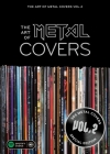 The Art of Metal Covers: Best-Of Collection By Bernd Jonkmanns, Oliver Seltmann Cover Image