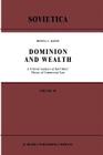 Dominion and Wealth: A Critical Analysis of Karl Marx' Theory of Commercial Law (Sovietica #49) By D. C. Kline Cover Image