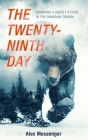 The Twenty-Ninth Day: Surviving a Grizzly Attack in the Canadian Tundra By Alex Messenger Cover Image