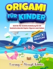Origami für Kinder: Schritt-für-Schritt-Anleitung für 50 beeindruckende Papier-Figuren zum Falten Cover Image