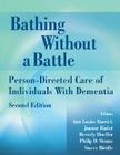 Bathing Without a Battle: Person-Directed Care of Individuals with Dementia By Ann Louise Barrick (Editor), Joanne Rader (Editor), Beverly Hoeffer (Editor) Cover Image