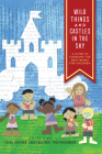 Wild Things and Castles in the Sky: A Guide to Choosing the Best Books for Children By Leslie Bustard (Editor), Théa Rosenburg (Editor), Carey Bustard (Editor) Cover Image