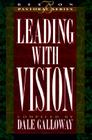 Leading with Vision: Book 1 (Beeson Pastoral #1) By Dale Galloway Cover Image
