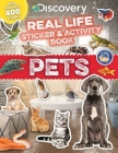 Discovery Real Life Sticker and Activity Book: Pets (Discovery Real Life Sticker Books) By Courtney Acampora Cover Image