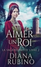Aimer un roi By Diana Rubino, Adriana Boccaloni (Translator) Cover Image