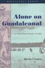 Alone on Guadalcanal: A Coastwatcher's Story (Bluejacket Books) Cover Image