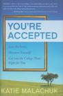 You're Accepted: Lose the Stress. Discover Yourself. Get into the College That's Right for You. Cover Image