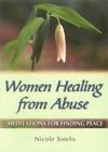 Women Healing from Abuse: Meditations for Finding Peace By Nicole Sotelo Cover Image
