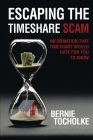 Escaping the Timeshare Scam: Information that Timeshare would hate for you to know Cover Image