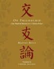 On Friendship: One Hundred Maxims for a Chinese Prince By Matteo Ricci, Timothy Billings (Translator) Cover Image