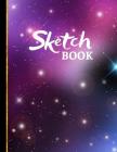 Sketchbook: Purple Galaxy: Large Sketchbook / Drawing Book to Practice Sketching, Drawing, Writing and Creative Doodling By Creative Sketch Co Cover Image
