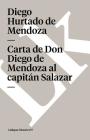 Carta de Don Diego de Mendoza al capitán Salazar By Diego Hurtado de Mendoza, Sergio Aguilar Giménez (Foreword by) Cover Image