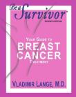 Be a Survivor: Your Guide to Breast Cancer Treatment By Vladimir Lange MD Cover Image
