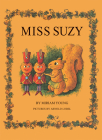Miss Suzy By Miriam Young, Arnold Lobel (Illustrator) Cover Image