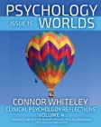 Issue 15: Clinical Psychology Reflections Volume 4 Thoughts On Psychotherapy, Mental Health, Abnormal Psychology and More Cover Image
