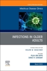 Infections in Older Adults, an Issue of Infectious Disease Clinics of North America: Volume 37-1 (Clinics: Internal Medicine #37) By Puja Van Epps (Editor), David H. Canaday (Editor) Cover Image