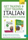 Get Talking and Keep Talking Italian Total Audio Course: The essential short course for speaking and understanding with confidence By Maria Guarnieri, Federica Sturani Cover Image