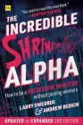 The Incredible Shrinking Alpha 2nd Edition: How to Be a Successful Investor Without Picking Winners Cover Image