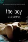 The Boy: A Novel By Lara Santoro Cover Image