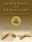 Conscience and Health Care: A Bioethical Analysis By Joseph Meaney Phd Cover Image
