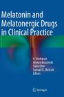 Melatonin and Melatonergic Drugs in Clinical Practice Cover Image