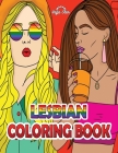 Lesbian Coloring Book: Inspiring relaxing designs for Adults and all Ages, LGBT love and Pride Coloring Book Cover Image
