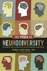 The Power of Neurodiversity: Unleashing the Advantages of Your Differently Wired Brain (published in hardcover as Neurodiversity) Cover Image